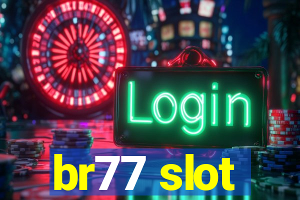 br77 slot